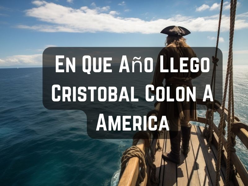 En Que Año Llego Cristobal Colon A America