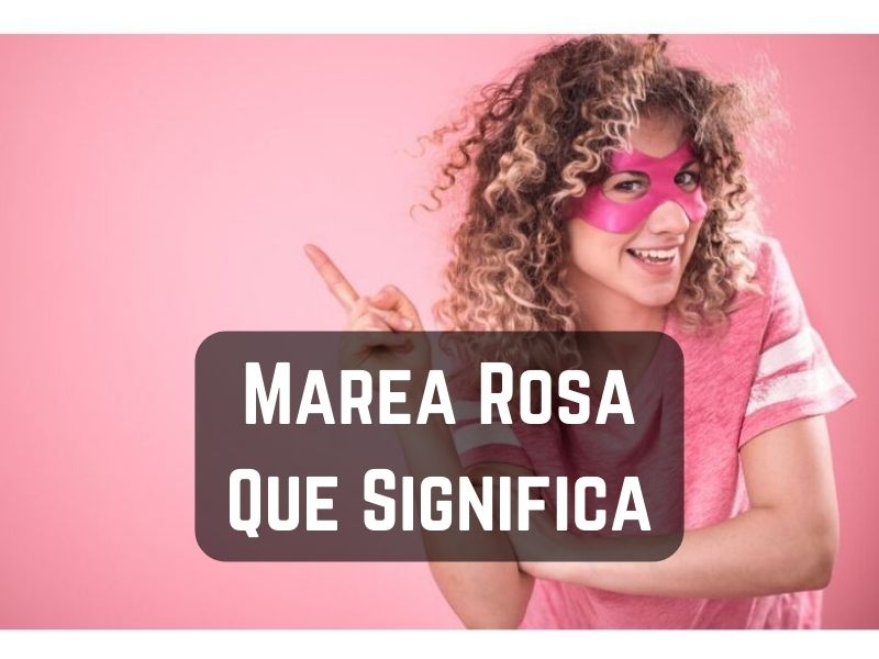 Marea Rosa Que Significa