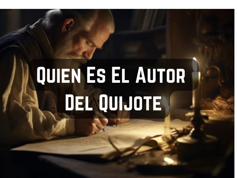 Quien Es El Autor Del Quijote