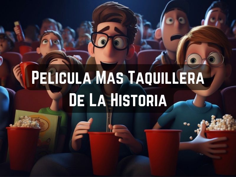 Pelicula Mas Taquillera De La Historia