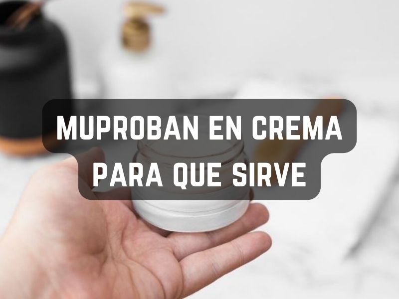 muproban en crema para que sirve